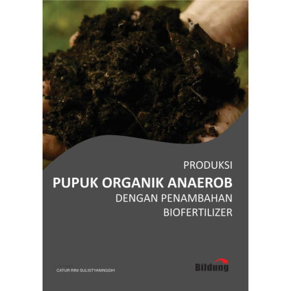

(PID226) PRODUKSI PUPUK ORGANIK ANAEROB DENGAN PENAMBAHAN BIOFERTILIZER