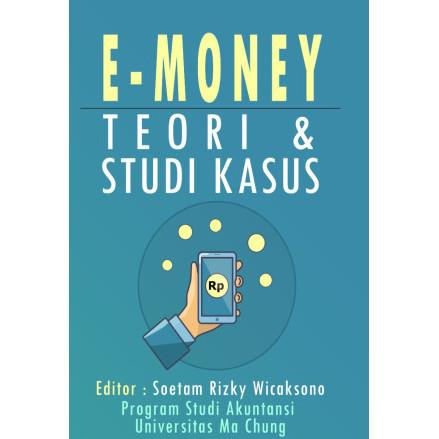 

(PID320) E-Money: Teori & Studi Kasus
