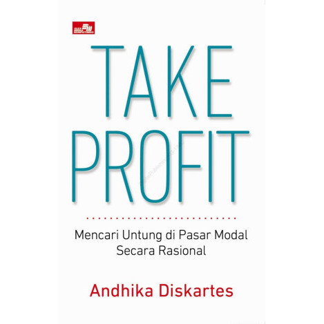 

(PID386) Take Profit: Mencari Untung di Pasar Modal Secara Rasional