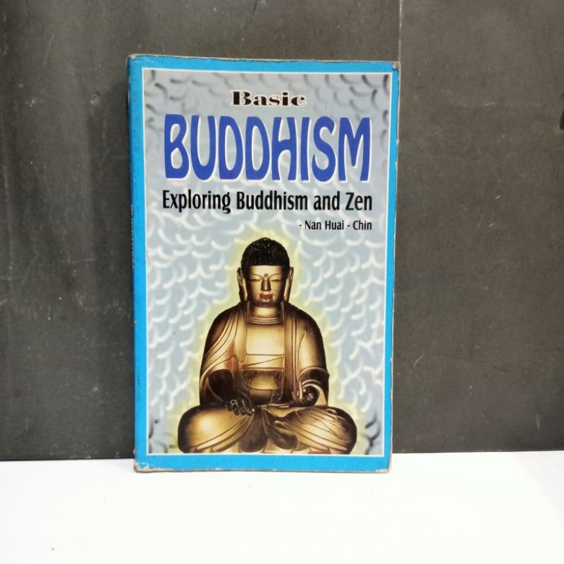 

Buku Basic Buddhism Exploring Buddhim And Zen - Nan Huai-Chin