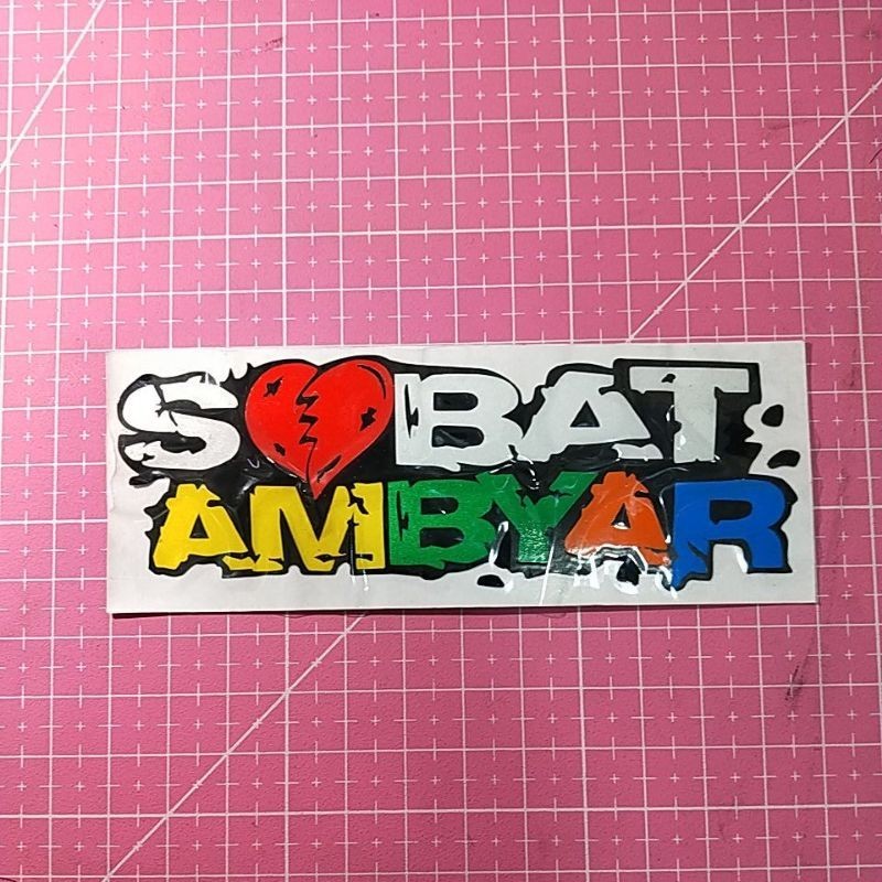 

STIKER CUTTING TUMPUK SOBAT AMBYAR