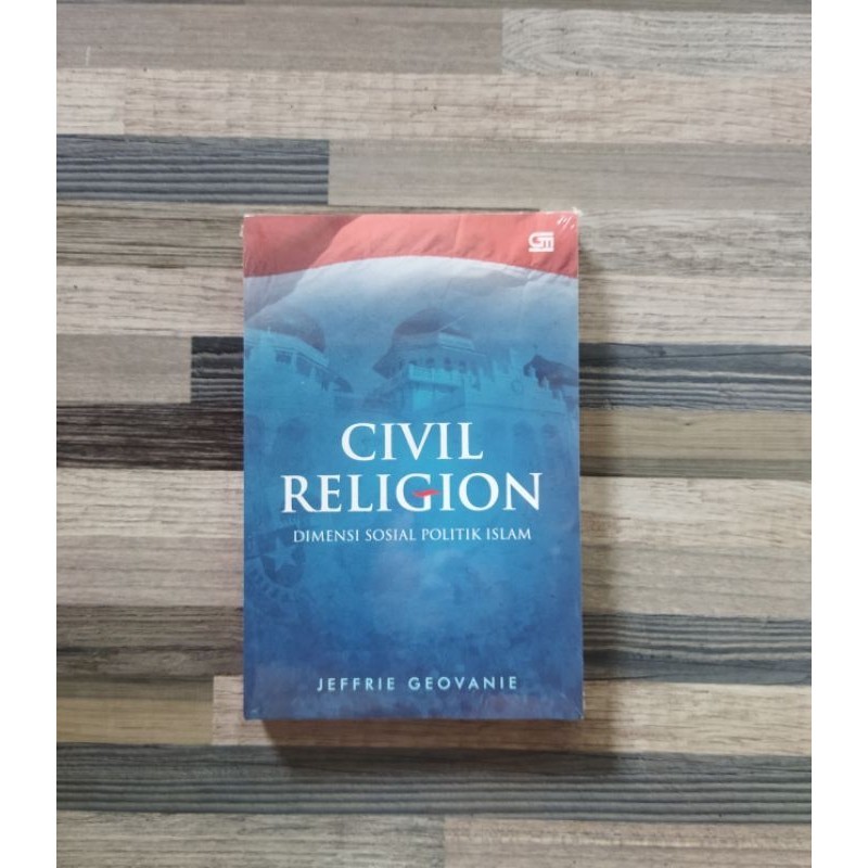 CIVIL RELIGION : DIMENSI SOSIAL POLITIK ISLAM (SEGEL ORIGINAL)