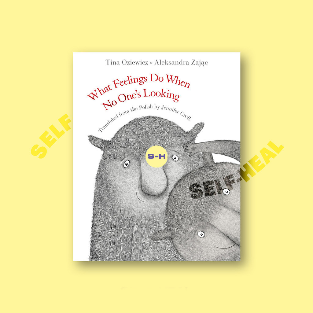 

What Feelings Do When No One's Looking - Tina Oziewicz