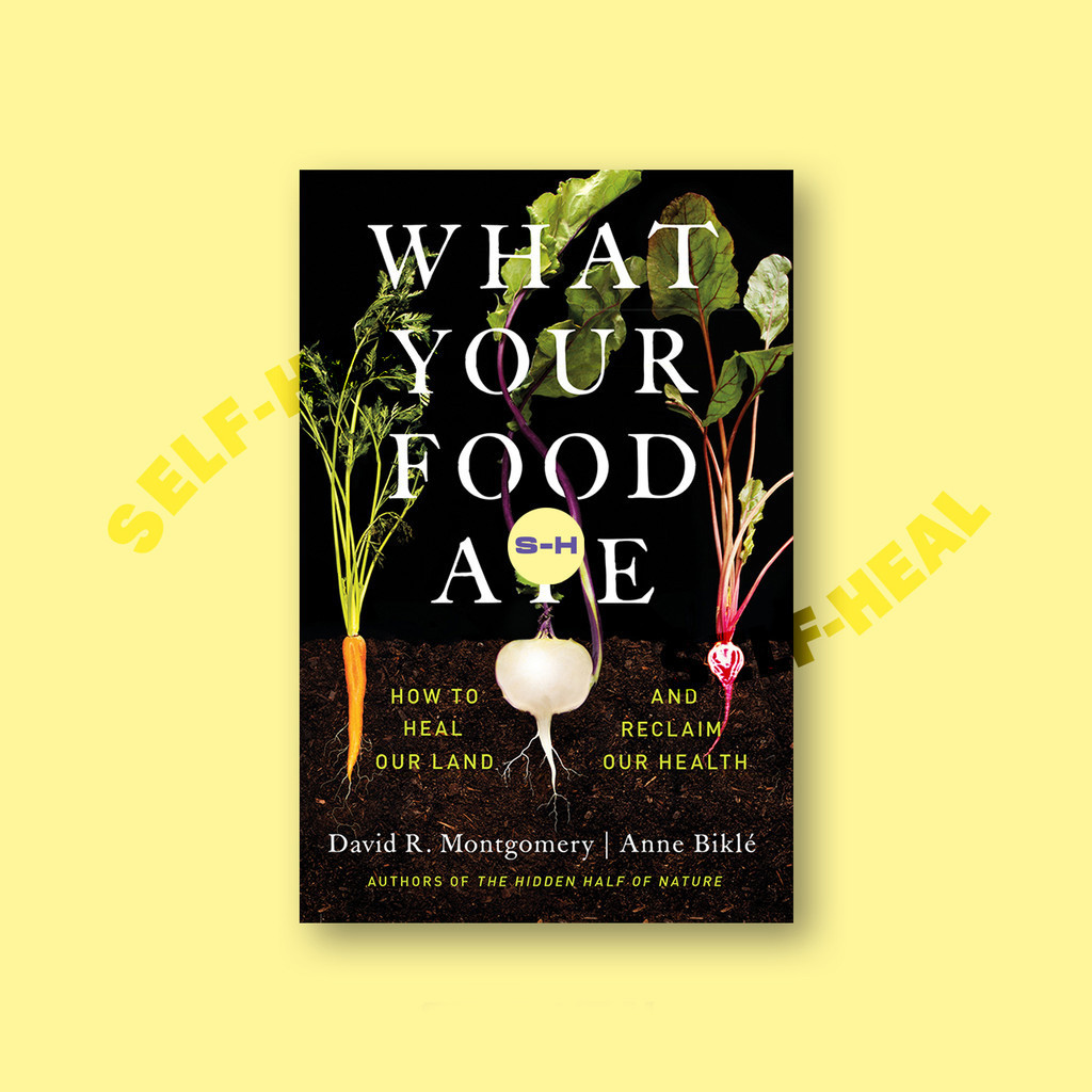 

What Your Food Ate - How to Heal Our Land and Reclaim Our Health - David R. Montgomery
