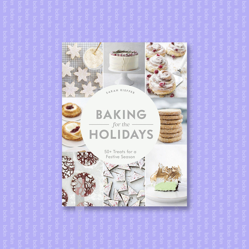

Baking for the Holidays - Sarah Kieffer
