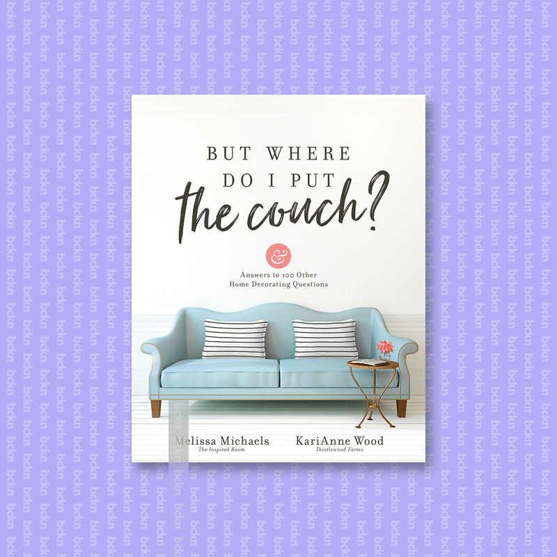 

But Where Do I Put the Couch - Melissa Michaels