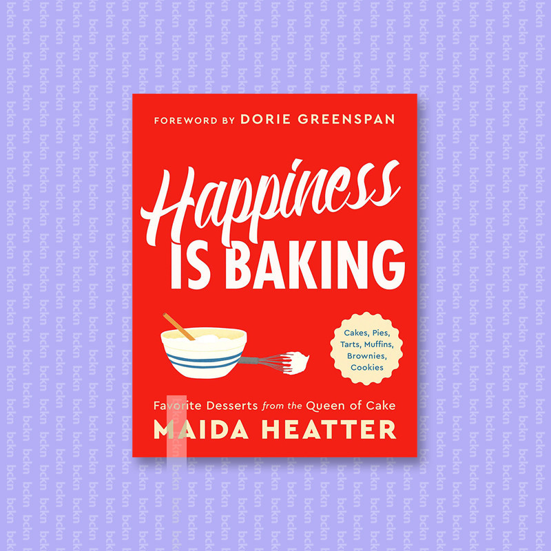 

Happiness Is Baking - Cakes, Pies, Tarts, M - Maida Heatter