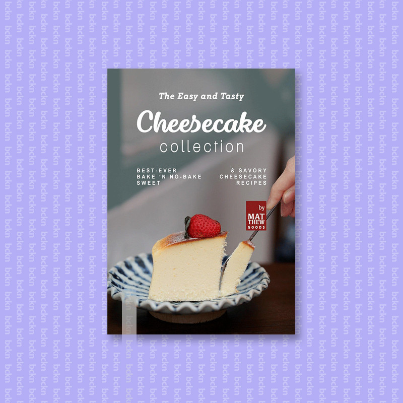 

The Easy and Tasty Cheesecake Collection - Matthew Goods