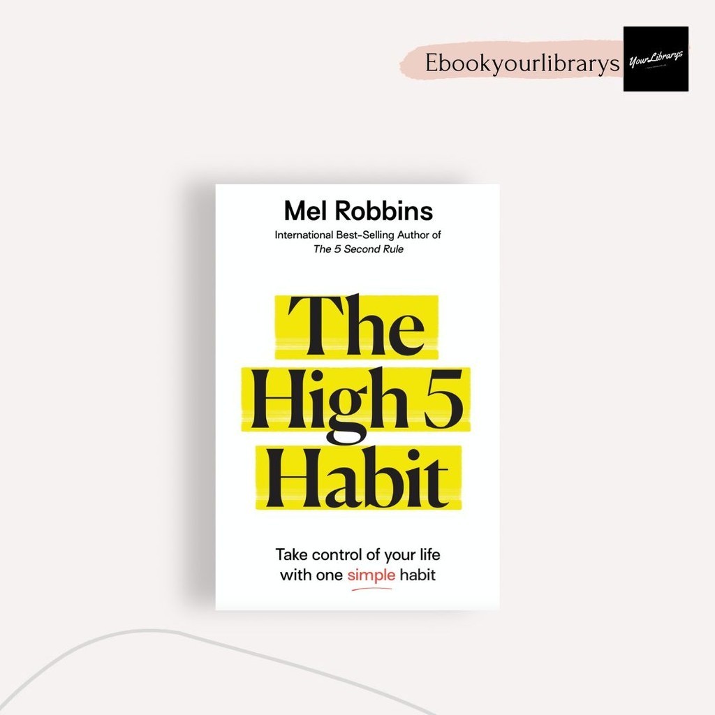 

The High 5 Habits ; Mel Robbins