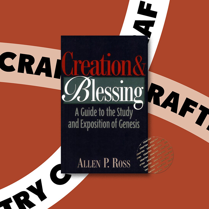 

Creation and Blessing - Allen P. Ross