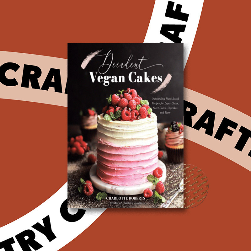 

Decadent Vegan Cakes - Charlotte Roberts