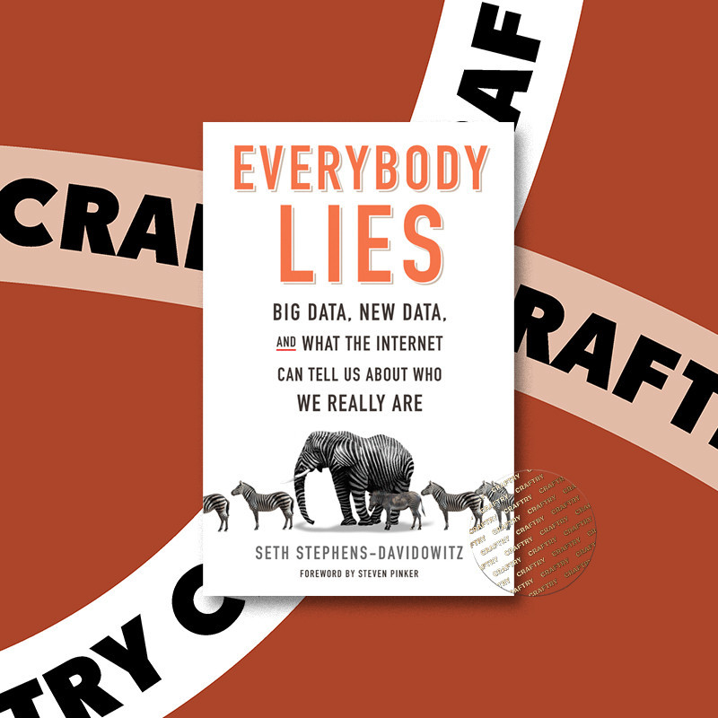 

Everybody Lies - Seth Stephens Davidowitz