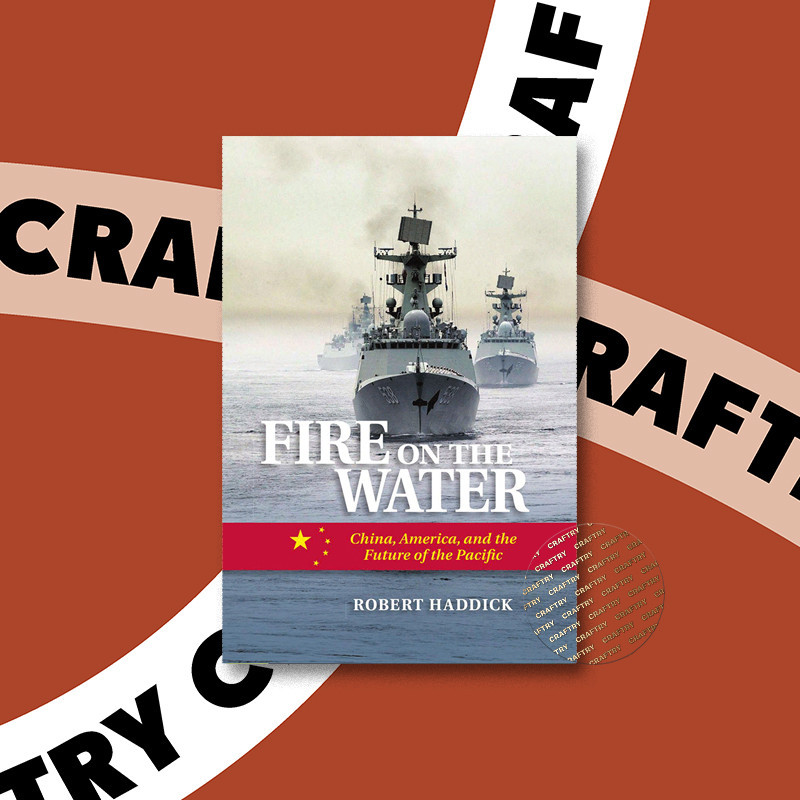 

Fire on the Water - China, America, and the - Robert J Haddick