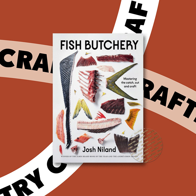 

Fish Butchery - Mastering The Catch, Cut, A - Josh Niland
