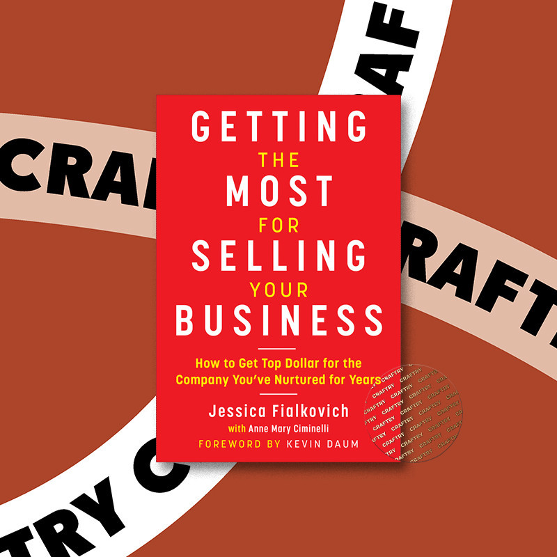 

Getting the Most for Selling Your Business - Jessica Fialkovich