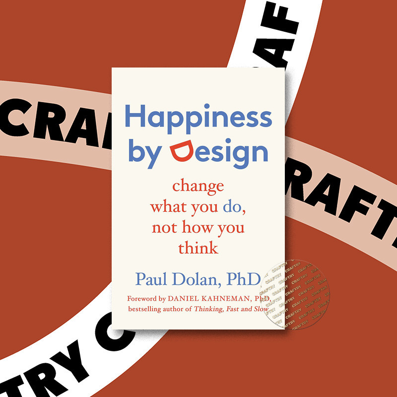

Happiness by Design - Paul Dolan