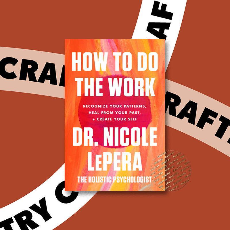 

How to Do the Work - Dr. Nicole LePera