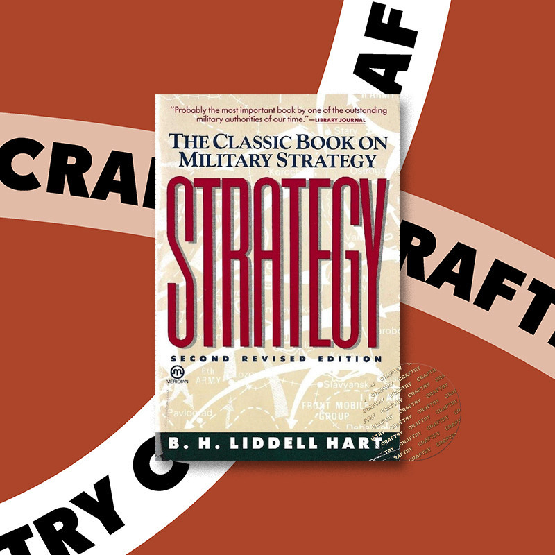 

Strategy The Indirect Approach - B. H. Liddell Hart
