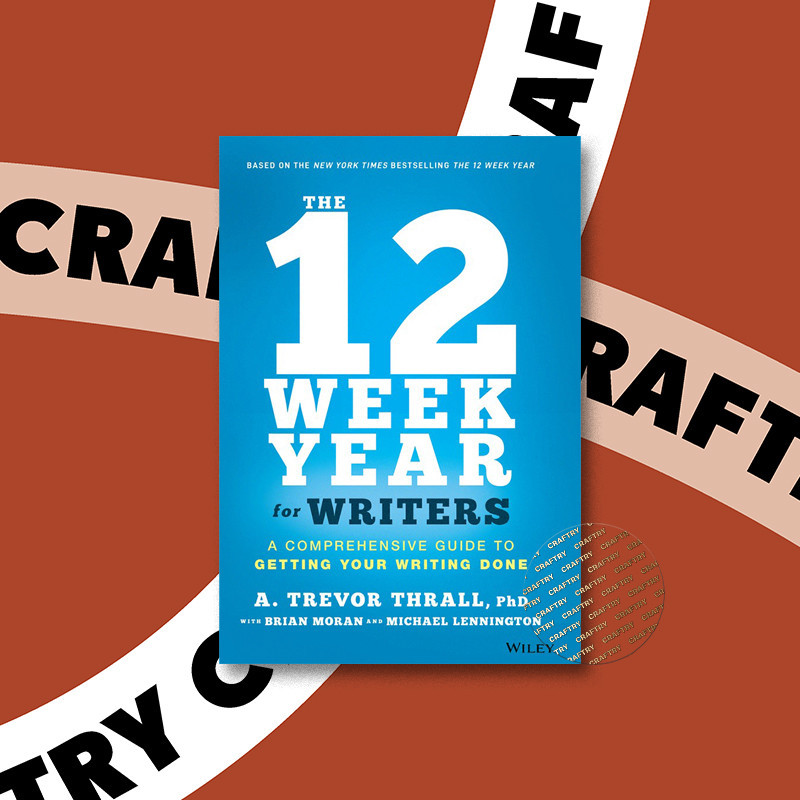 

The 12 Week Year for Writers - A Comprehens - A. Trevor Thrall
