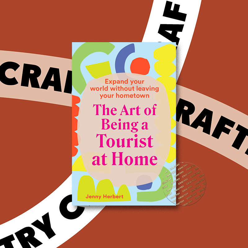 

The Art of Being a Tourist at Home - Jenny Herbert