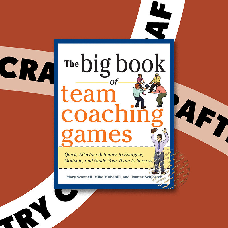 

The Big Book of Team Coaching Games - Mary Scannell
