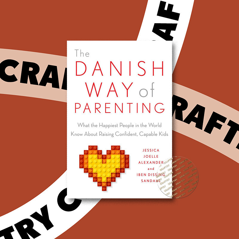 

The Danish Way of Parenting - Jessica Joelle Alexander