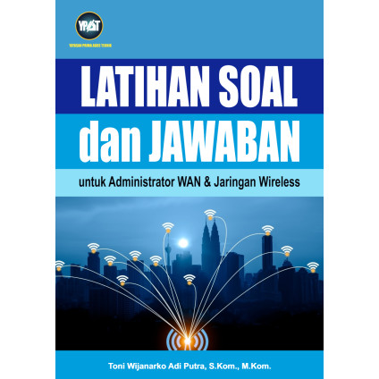 

(PID863) Latihan Soal dan Jawaban untuk Administrator WAN Jaringan Wireless