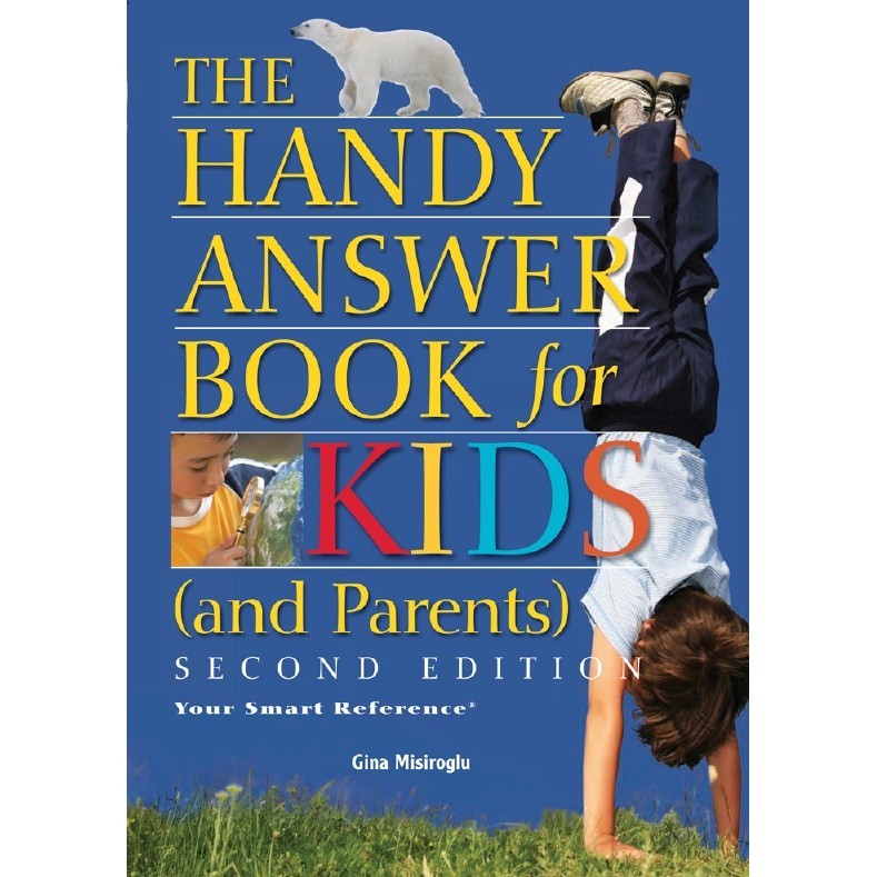 

The Handy Answer Book for Kids (and Parents) (Second Edition / D)