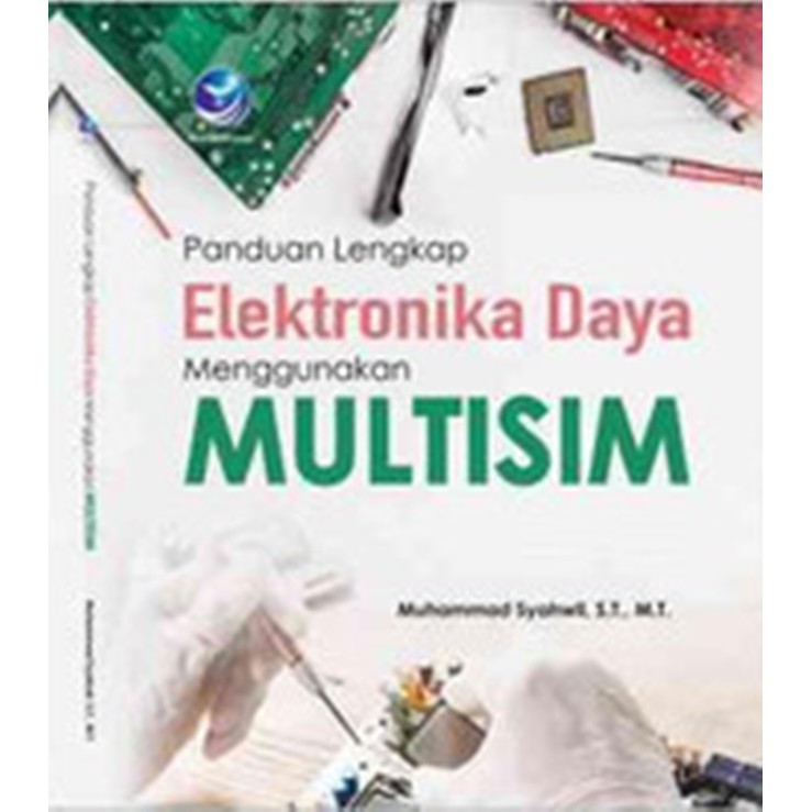 

Panduan Lengkap Elektronika Daya Menggunakan Multisim