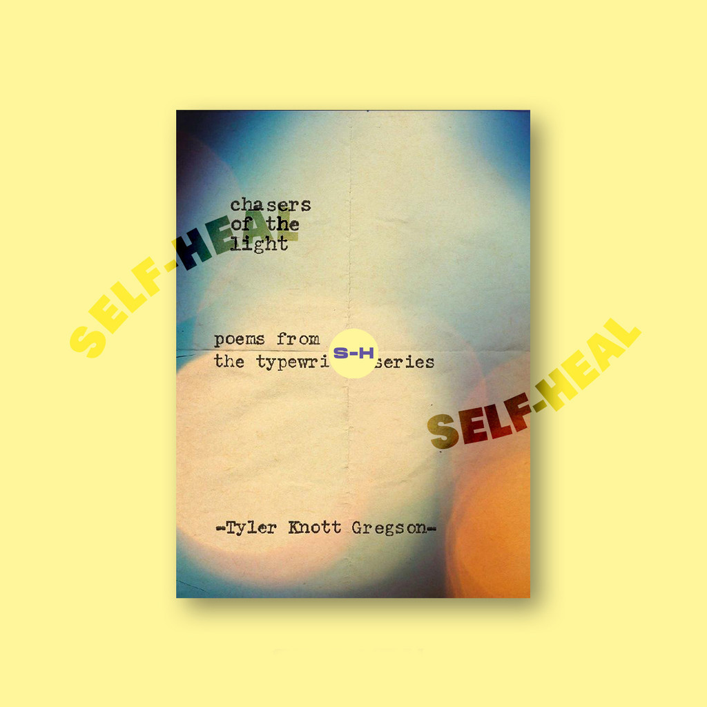 

Chasers of the Light - Poems from the Typew - Tyler Knott Gregson