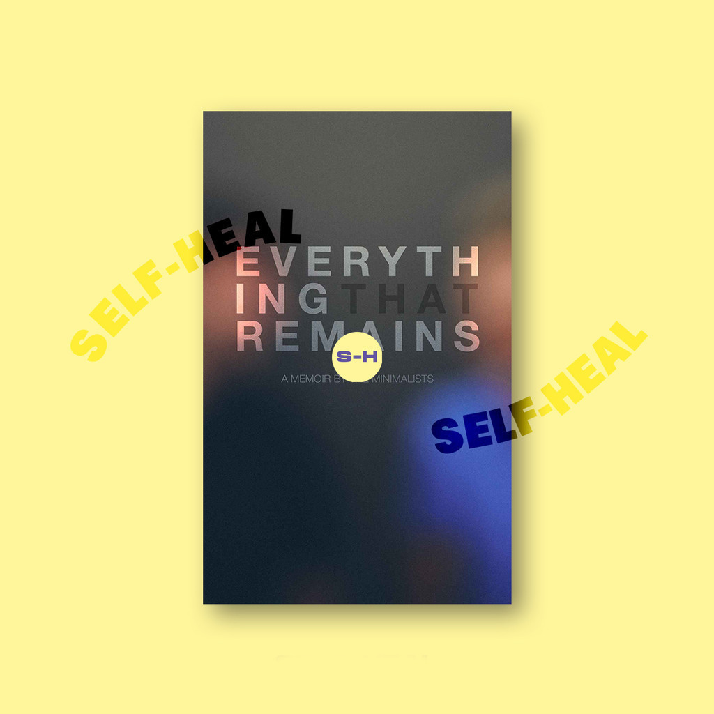 

Everything That Remains - A Memoir by the Minimalists - Joshua Fields Millburn