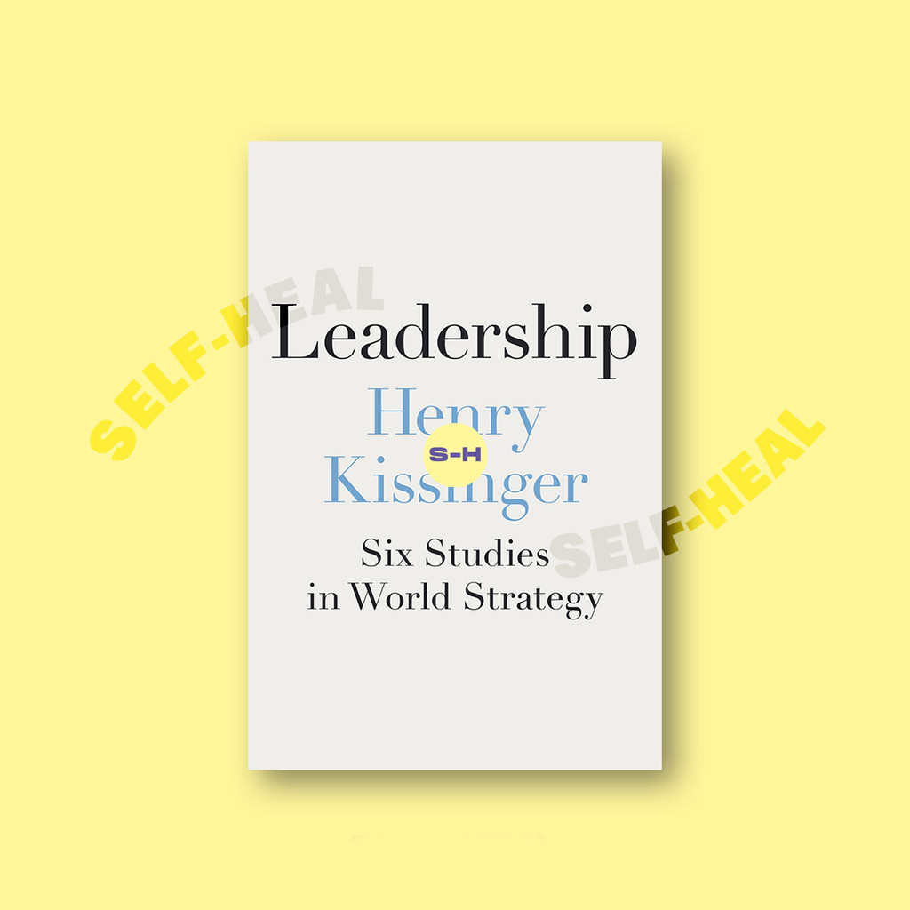 

Leadership - Six Studies in World Strategy - Henry Kissinger