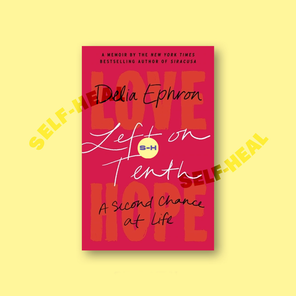 

Left on Tenth - A Second Chance at Life - Delia Ephron