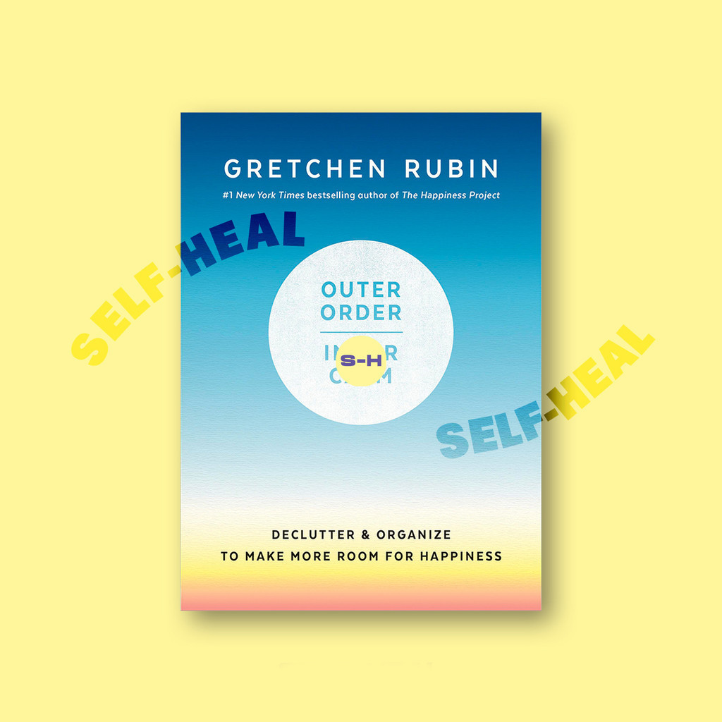 

Outer Order, Inner Calm - Declutter and Organize to Make more room for Happiness - Gretchen Rubin