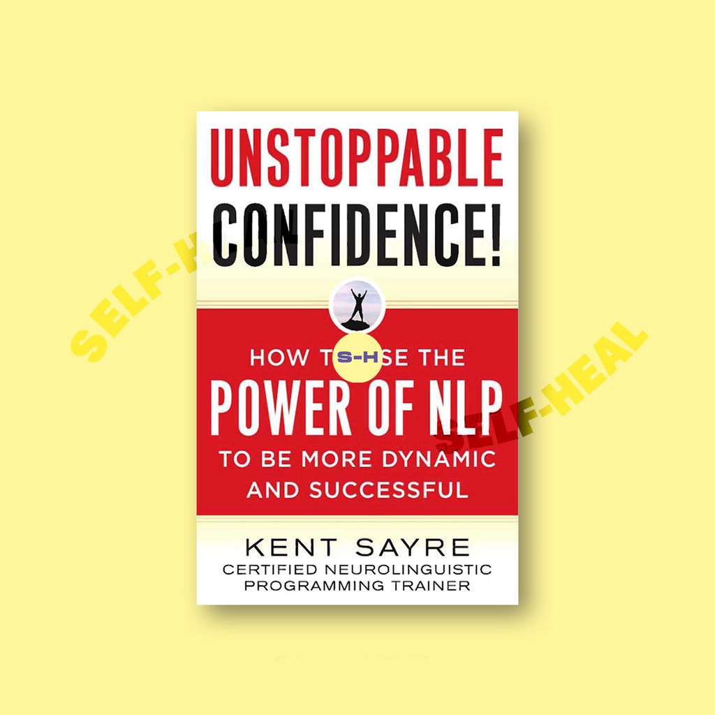 

Unstoppable Confidence - How to Use the Pow - Kent Sayre