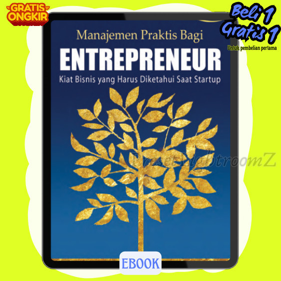 

IND1210 MANAJEMEN PRAKTlS BAGl ENTREPRENEUR : Kiat Bisnis Yang Harus Di ketahui Saat MemuIai Startup-Revisi