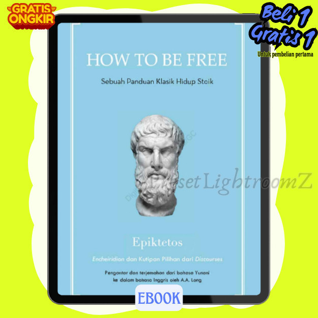

IND1315 HOW TO BE FREE : Sebuah panduan klasik hidup stoik-Revisi
