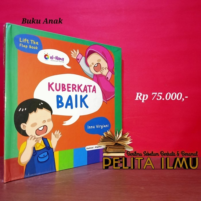 

Buku Anak Kuberkata Baik (Lift The Flap Book)