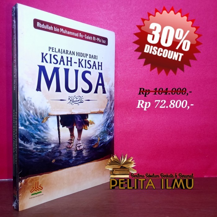 

Buku Pelajaran Hidup Dari Kisah-Kisah Nabi Musa 'Alaihissalam