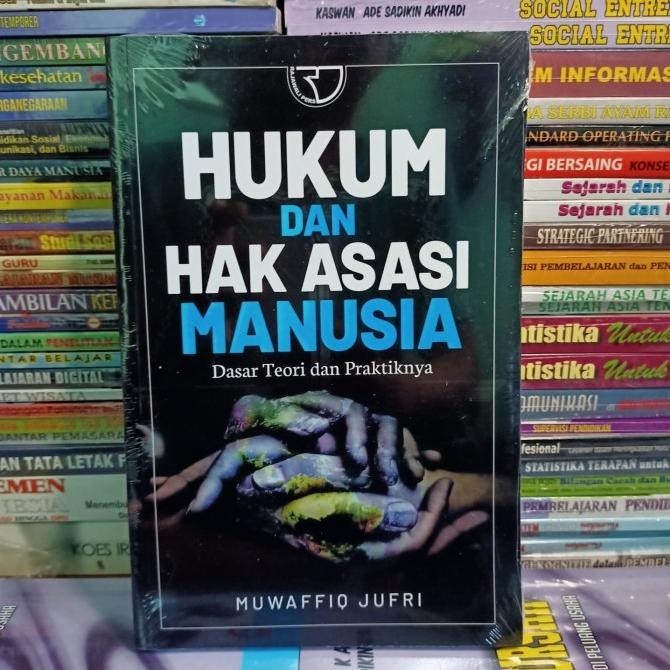 Hukum dan Hak Asasi Manusia Dasar Teori dan Praktiknya - Muwaffiq J