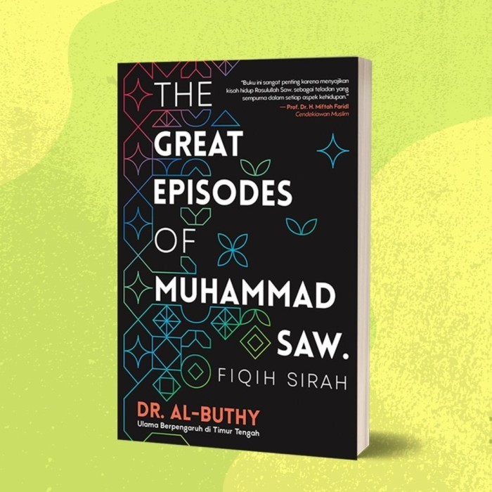 

BUKU THE GREAT EPISODES OF MUHAMMAD SAW : FIQIH SIRAH
