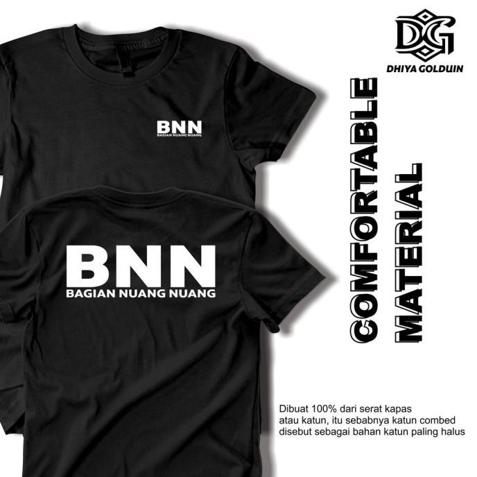 Kaos Bnn Bagian Nuang Nuang Kaos Parodi Kaos Kata Kata Plesetan Kaos Pria Wanita Dewasa Distro Origi