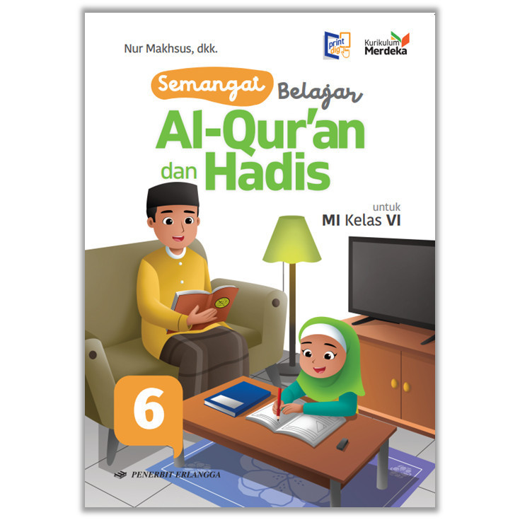 BUKU ERLANGGA (BARU & ORIGINAL) SEMANGAT BELAJAR AL-QURAN & HADIS MI KELAS 6 KURUKULUM MERDEKA