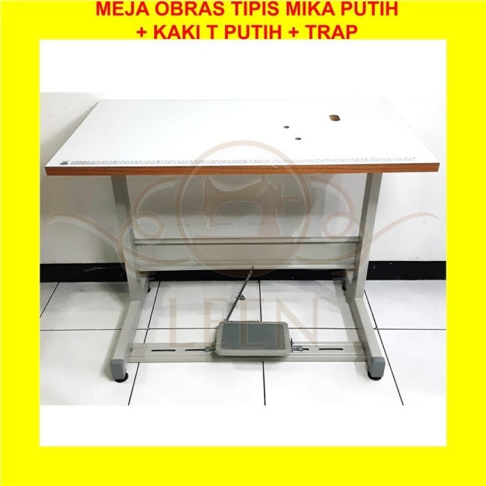 Set Meja Obras Mika + Kaki T Putih Premium Pedal Mesin Jahit Neci Leen