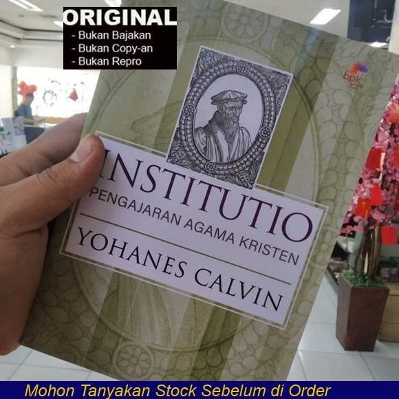 

INSTITUTIO PENGAJARAN AGAMA KRISTEN - YOHANES CALVIN