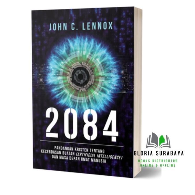 

2084 (Pandangan Kristen Tentang Kecerdasan Buatan (AI) dan Masa Depan