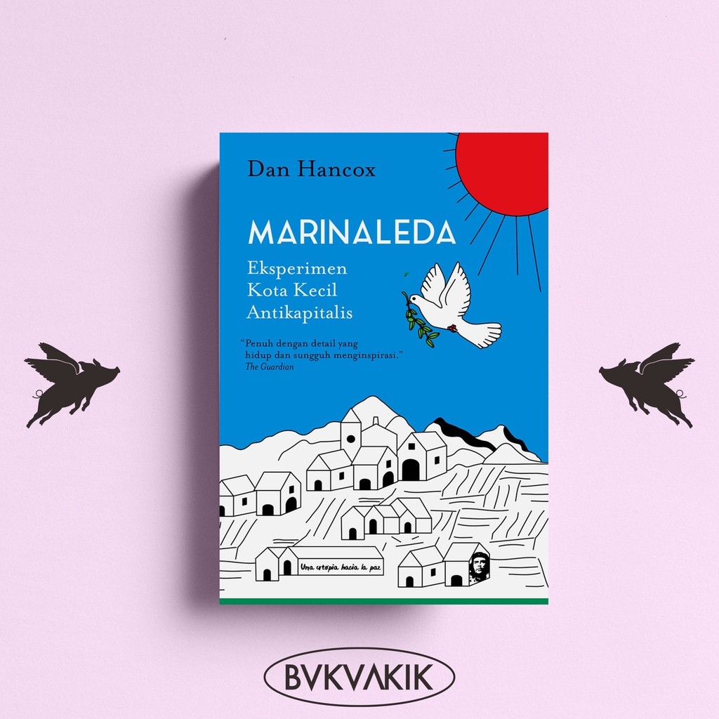 MARINALEDA: EKSPERIMEN KOTA KECIL ANTIKAPITALIS - Dan Hancox