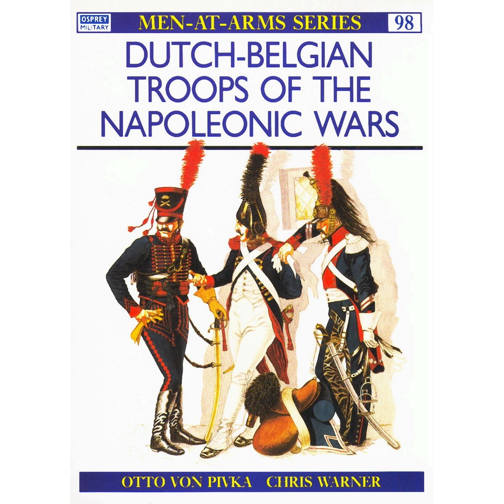 

Osprey - Men-at-Arms 098 - Dutch-Belgian Troops of the Napoleonic Wars (Sejarah / D)