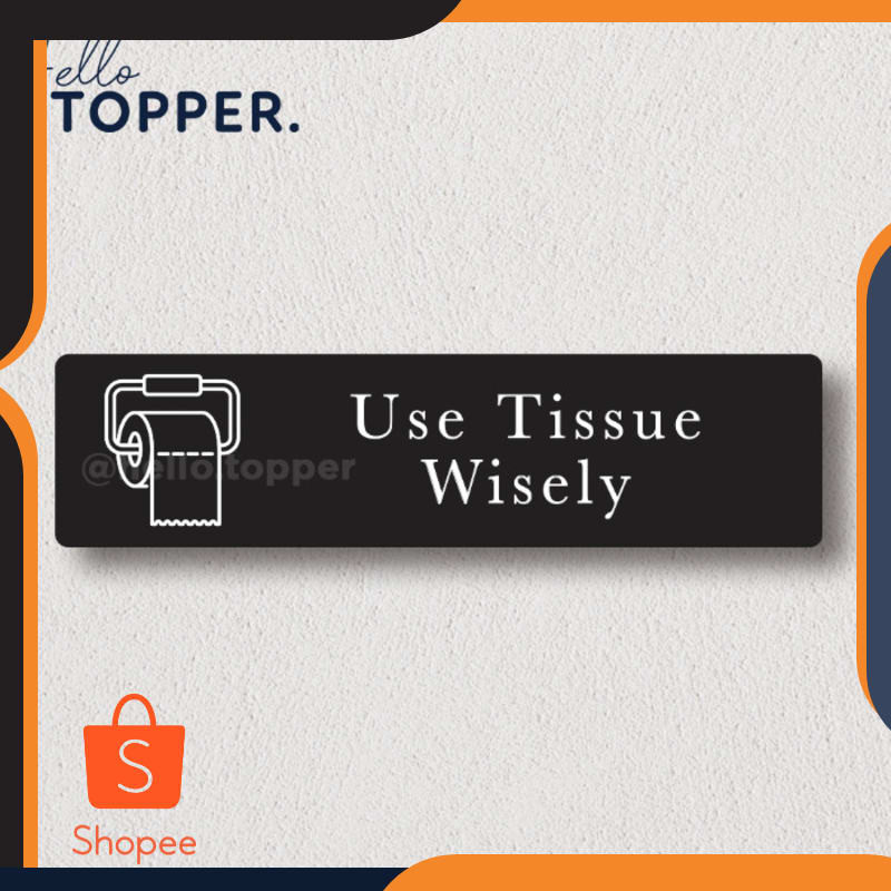 

Terlaris Akrilik Sign Board Label Signage UV Print - Use Tissue Wisely - Hitam Elegan