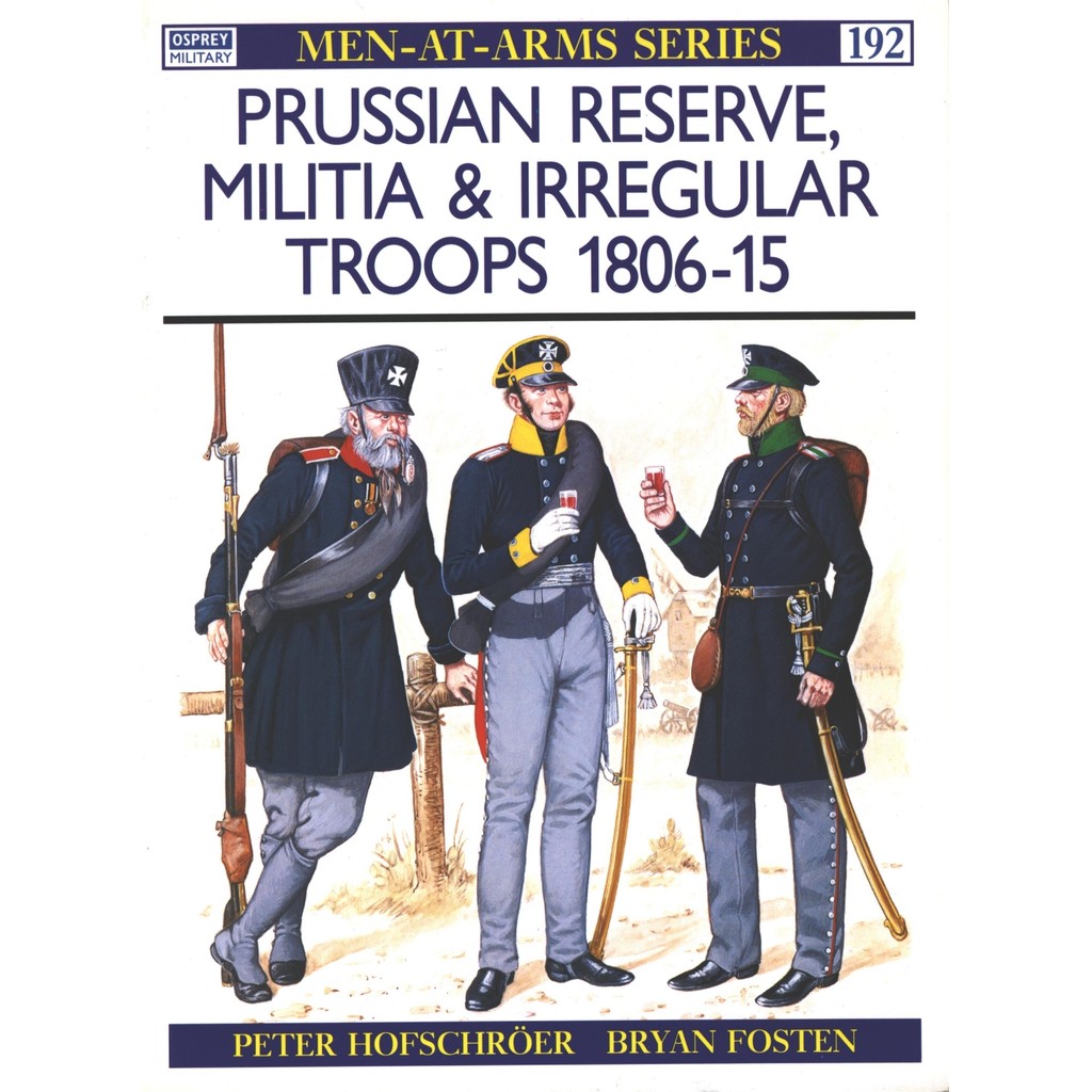 

Osprey - Men-at-Arms 192 - Prussian Reserve, Militia & Irregular Troops 1806-15 (Sejarah / D)